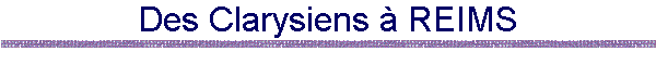 Des Clarysiens à REIMS