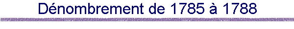 Dnombrement de 1785  1788
